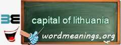 WordMeaning blackboard for capital of lithuania